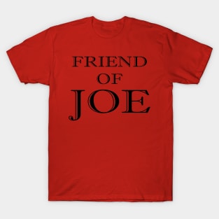 Friend of Joe T-Shirt